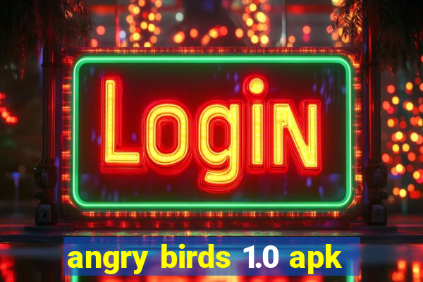 angry birds 1.0 apk